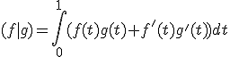 3$ (f|g)=\int_0^1 (f(t)g(t)+f'(t)g'(t))dt